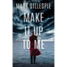 Make It Up To Me: A shocking psychological thriller