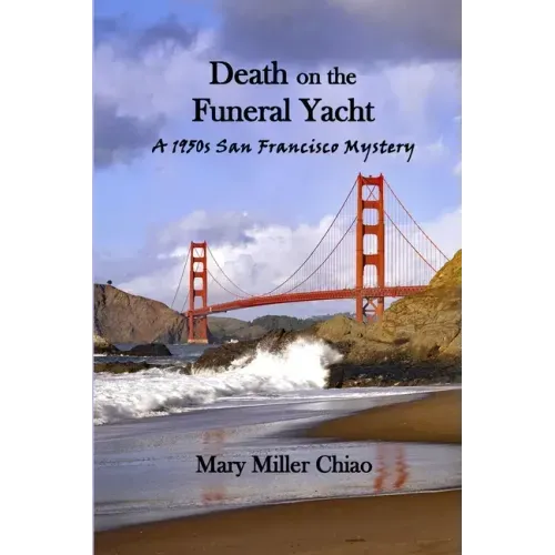 Death on the Funeral Yacht: A 1950s San Francisco Mystery