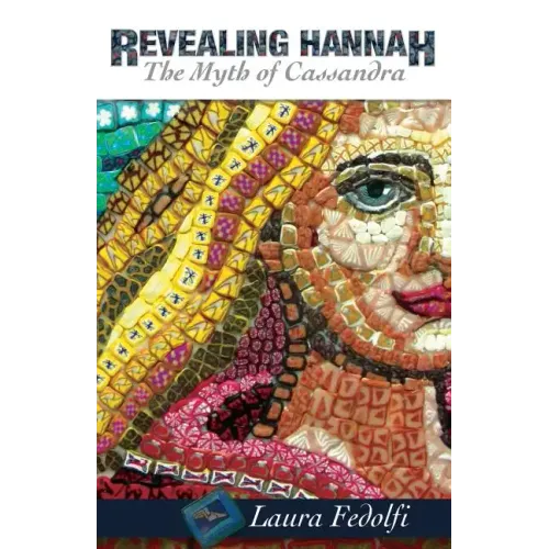 Revealing Hannah The Myth of Cassandra