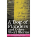 A Dog of Flanders and Other Short Stories