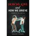 How We Love And How We Grieve: Poems of You and Me