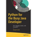 Python for the Busy Java Developer: The Language, Syntax, and Ecosystem