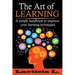 The Art of Learning: A Simple Handbook to Improve your Learning Techniques