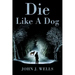 Die Like A Dog