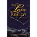 What is Love Really?: A Practical Guide to Universal Love