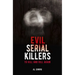Evil Serial Killers: To Kill and Kill Again