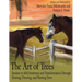 The Art of Trees: Journey to Self-Awareness and Transformation Through Painting, Drawing, and Planting Trees