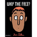 Why the Face?