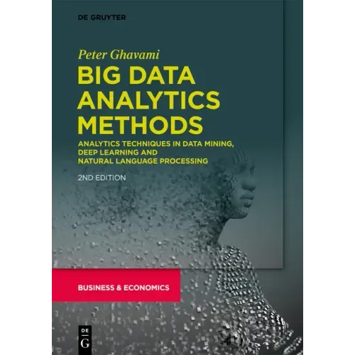 Big Data Analytics Methods: Analytics Techniques in Data Mining, Deep Learning and Natural Language Processing