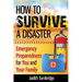 How to Survive a Disaster: Emergency Preparedness for You and Your Family