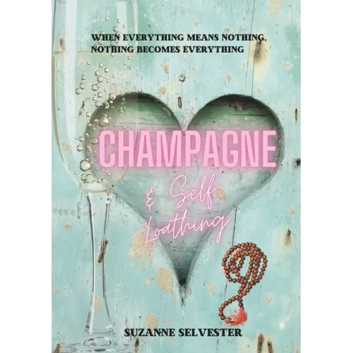 Champagne and Self-Loathing