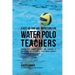 State-Of-The-Art Nutrition for Water Polo Teachers: Teaching Your Students Advanced RMR Techniques to Increase Arm and Leg Strength, Reduce Muscle Sor
