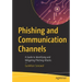 Phishing and Communication Channels: A Guide to Identifying and Mitigating Phishing Attacks