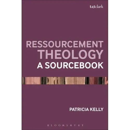 Ressourcement Theology: A Sourcebook