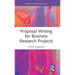 Proposal Writing for Business Research Projects