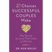 10 Choices Successful Couples Make: The Secret to Love That Lasts a Lifetime
