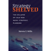 Strategy Shelved: The Collapse of Cold War Naval Strategic Planning