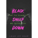 Black Sheep Down: What You Escape To May Enslave You