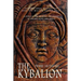 The Kybalion: A Study of the Hermetic Philosophy of Ancient Egypt and Greece