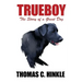 Trueboy: The Story of a Great Dog