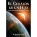 El Corazon de un Hijo: Una travesia a traves del corazon del Padre