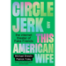 Circle Jerk and This American Wife: The Internet Theater of Fake Friends