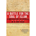 A Battle for the Soul of Islam: An American Muslim Patriot's Fight to Save His Faith