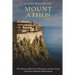 Mount Athos: The History of the Greek Mountain and the Center of Eastern Orthodox Monasticism