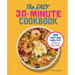 The Easy 30-Minute Cookbook: 100 Fast and Healthy Recipes for Busy People