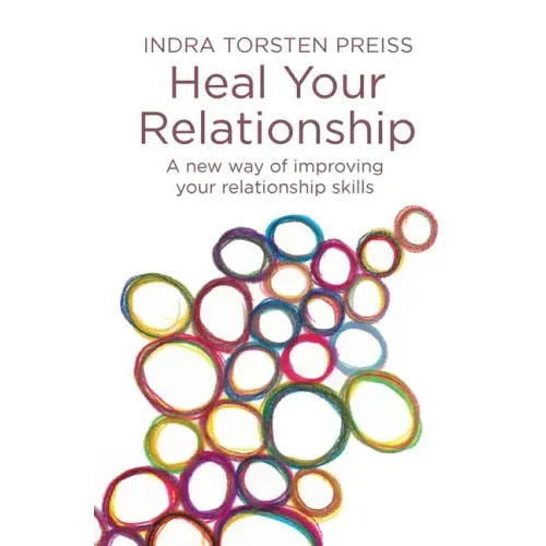 Heal Your Relationship: A new way of improving your relationship skills