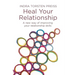 Heal Your Relationship: A new way of improving your relationship skills