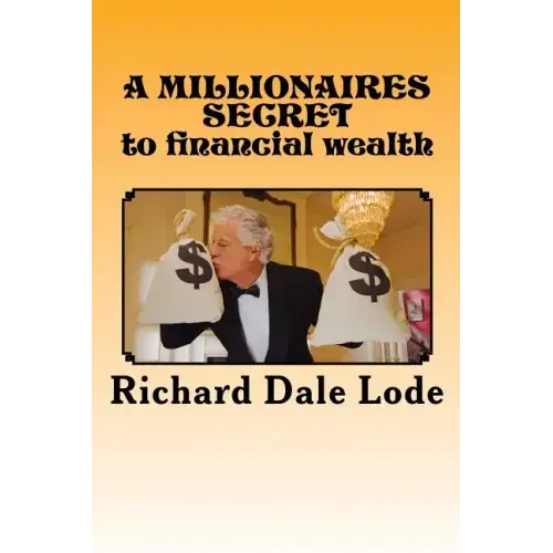 A MILLIONAIRES SECRET to financial wealth
