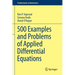 500 Examples and Problems of Applied Differential Equations