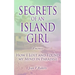Secrets of an Island Girl: How I Lost and Found my Mind In Paradise