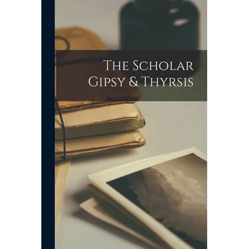The Scholar Gipsy & Thyrsis