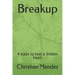 Breakup: 4 steps to heal a broken heart