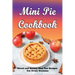 Mini Pie Cookbook: Sweet and Savory Mini Pies Recipes For Every Occasion: Mini Pies Recipes To Make Again And Again