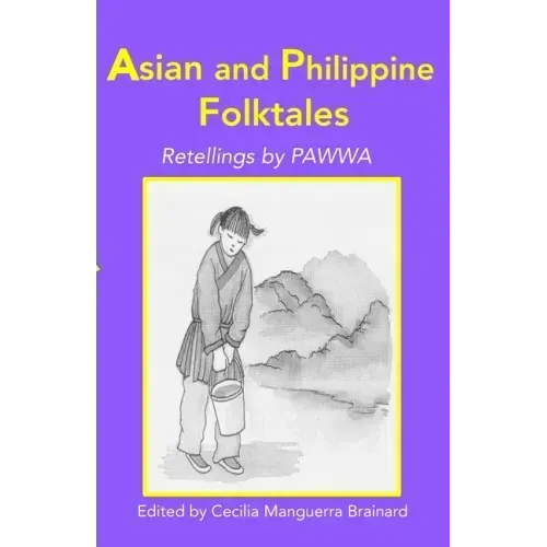Asian and Philippine Folktales: Retellings by PAWWA