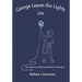 George Leaves the Lights ON: the importance of being earnest about conservation