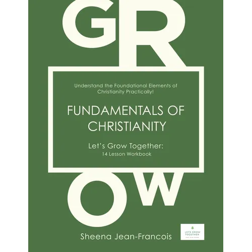 Fundamentals of Christianity: Understand the Foundational Elements of Christianity Practically!