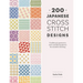 200 Japanese Cross Stitch Designs: Traditional, Geometric, Retro and Floral Patterns for Mindful Stitching
