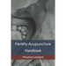 Fertility Acupuncture Handbook