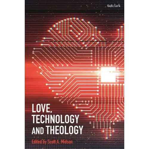 Love, Technology and Theology