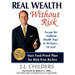 Real Wealth Without Risk: Escape the Artificial Wealth Trap in 48 Hours...or Less!
