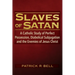 Slaves of Satan: A Catholic Analysis of Perfect Possession, Diabolical Subjugation, and the Enemies of Jesus Christ