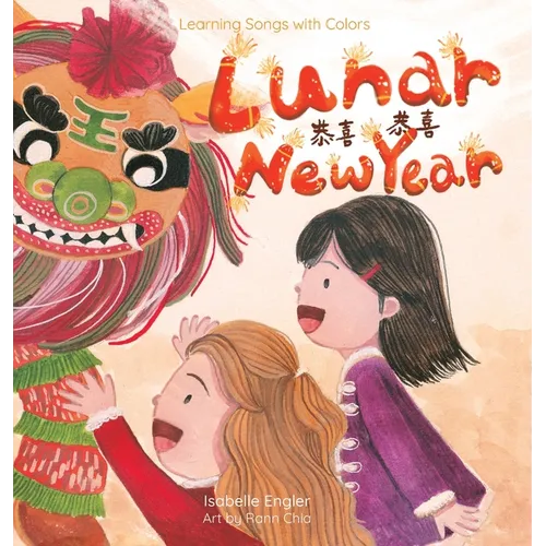 Learning Songs with Colors: Lunar New Year: A bilingual singable book in Traditional Chinese, English, and Pinyin