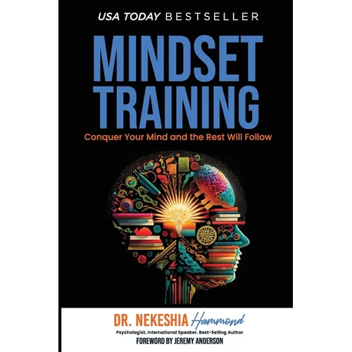 Mindset Training: Conquer Your Mind and the Rest Will Follow