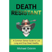 Death Resistant: A Common Sense Guide to Live Long and Drop Dead Healthy