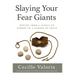 Slaying Your Fear Giants: Moving from a Jungle of Terror to a Garden of Peace