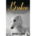 Broken: How far would you go for a dog that you love?